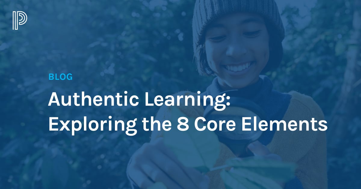 Authentic Learning: Exploring the 8 Core Elements | PowerSchool